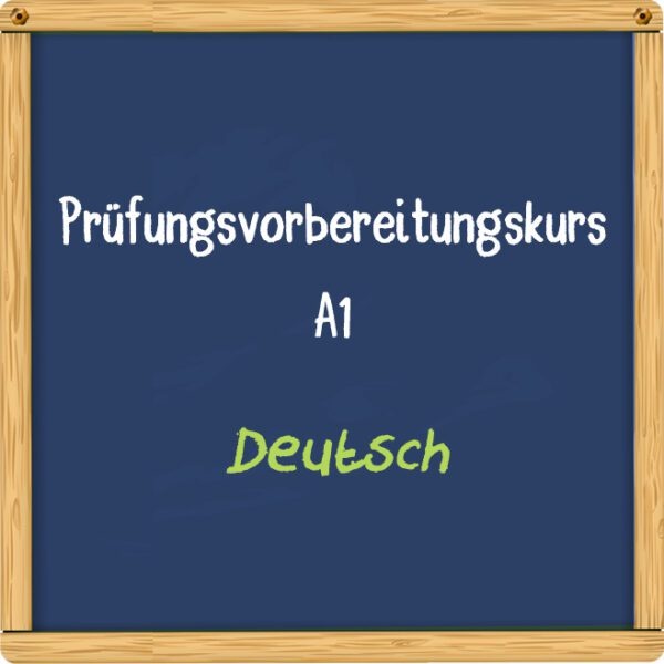 Prüfungsvorbereitungskurs auf A1 Deutsch