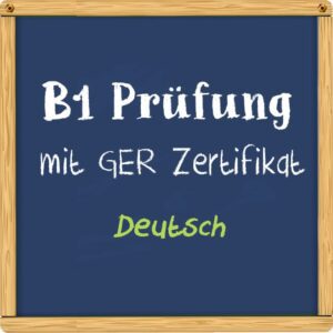 Online Deutsch B1 Prüfung mit GER Zertifikat