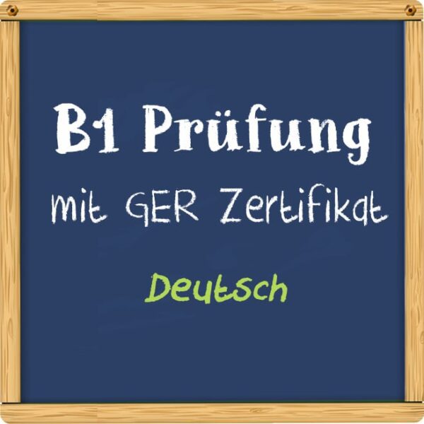 Online Deutsch B1 Prüfung mit GER Zertifikat