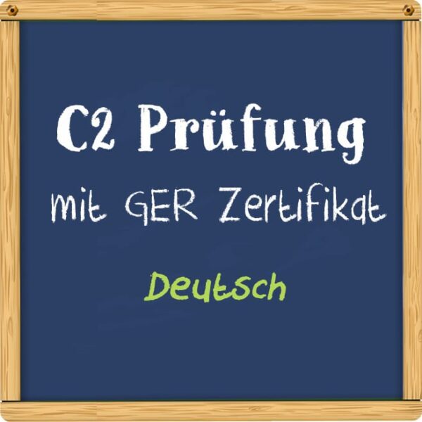 Deutsch C2 Prüfung mit GER Zertifikat Onlime