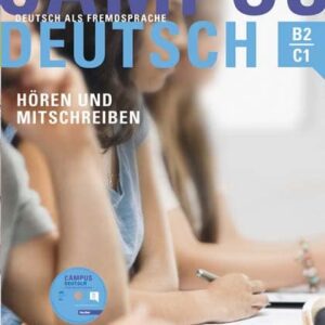 Campus Deutsch - Hören und Mitschreiben Kursbuch - interaktive Version Deutsch als Fremdsprache Marco Kay Raindl, Dr. Oliver Bayerlein